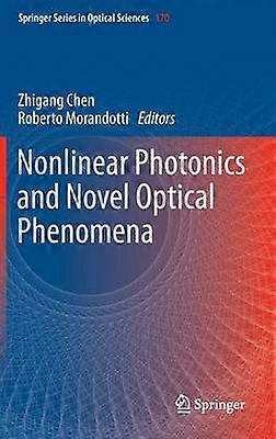Nonlinear Photonics and Novel Optical Phenomena
