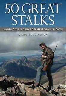 50 Great Stalks - Craig Boddington - Hunting or shooting animals and game - Globe Pequot Press - Hardback