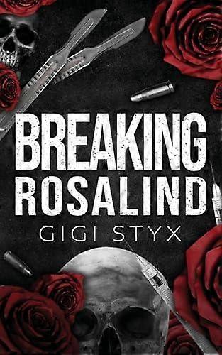 Breaking Rosalind by Gigi Styx Paperback