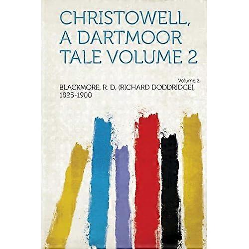 Christowell, a Dartmoor Tale Volume 2 Volume 2