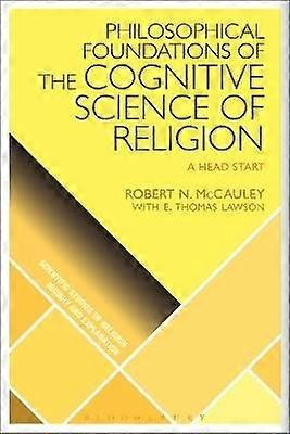 Philosophical Foundations of the Cognitive Science  of Religion