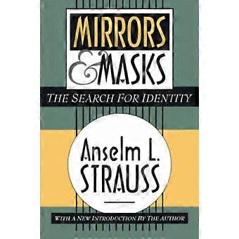 Mirrors And Masks The Search For Identity - Anselm L. Strauss