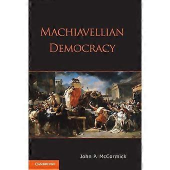 Democracia Maquiavélica - John P. McCormick