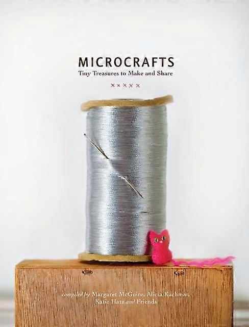 Microcrafts - Katie Hatz