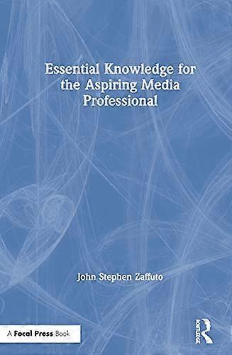 Essential Knowledge for the Aspiring Media Professional