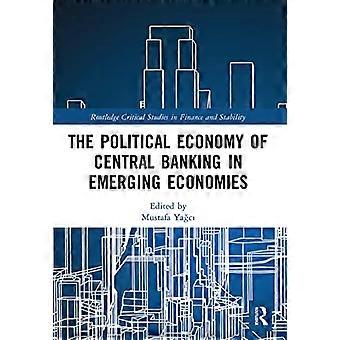 The Political Economy of Central Banking in Emerging Economies