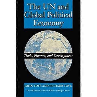 Las Naciones Unidas: Comercio, Finanzas y Desarrollo: y Economía Política Mundial (Proyecto de Historia Intelectual de las Naciones Unidas)