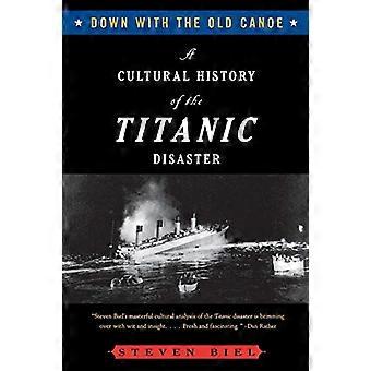 Ned med den gamle kano: Titanic-katastrofens kulturhistorie