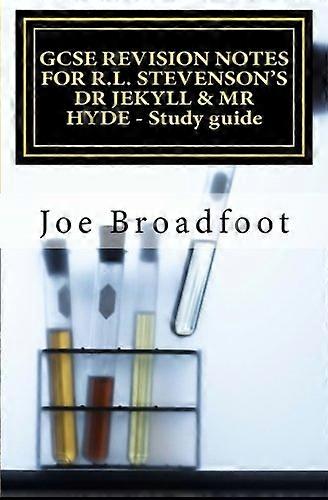Gcse Revision Notes for  - R.L. Stevenson's Dr Jekyll  - & MR Hyde  -  Study Guide