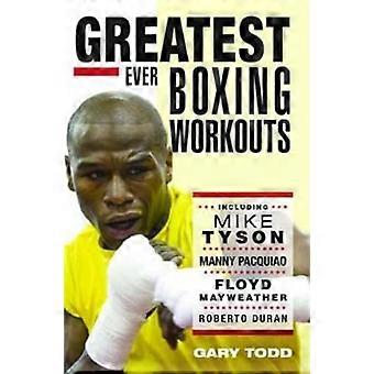 Grootste Ever boksen Workouts - met inbegrip van Mike Tyson, Manny Pacquiao, Floyd Mayweather, Roberto Duran