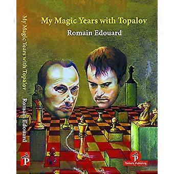 Mes années magiques avec Topalov
