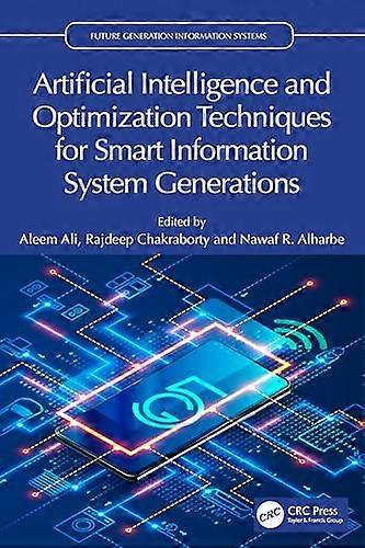 Artificial Intelligence and Optimizing Techniques for Smart Information System Generations