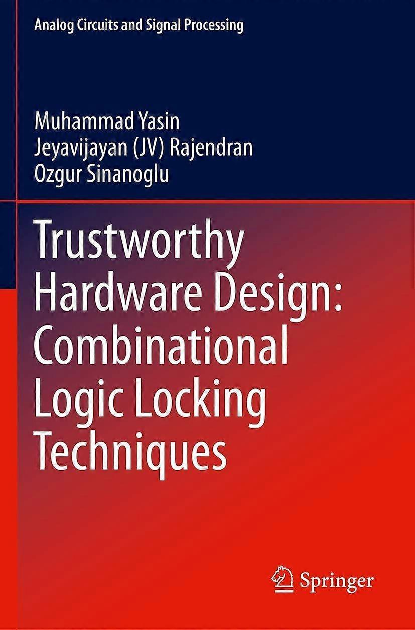 Trustworthy hardware design combinational logic locking techniques