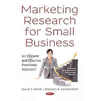 Marketing Research for Small Business: An Efficient and Effective Functional Approach