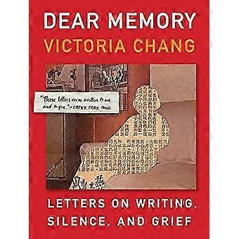 Dear Memory Letters on Writing Silence and Grief