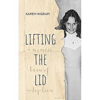 Lifting The Lid A Memoir Born Of Adoption - Ingram, Karen, A - Paperback - English Book - History
