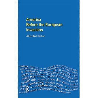 A América antes das invasões europeias - Alice Beck Kehoe - Capa dura - Livro em inglês - História