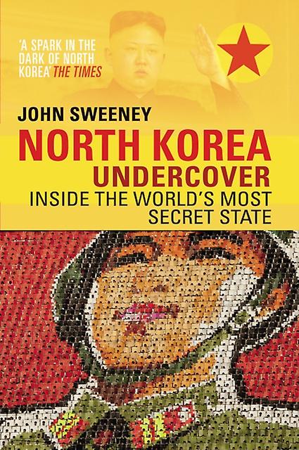 North Korea Undercover - John Sweeney