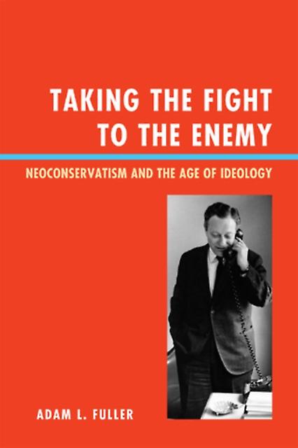 Taking The Fight To The Enemy by Adam L. Fuller Paperback Book