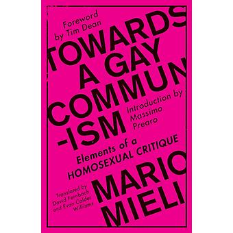 Towards A Gay Communism Elements Of A Homosexual Critique - Mario Mieli