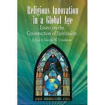 Religiøs innovasjon i en global tidsalder Essays om konstruksjonen av spiritualitet - McFarland and Company Inc