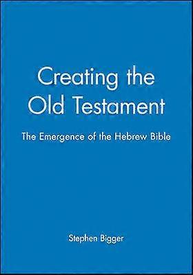 Creating the Old Testament