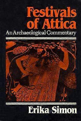 Festivals of Attica - An Archaeological Commentary