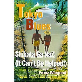 Tokyo Blues Shikata Ga Nai Es kann nicht geholfen werden