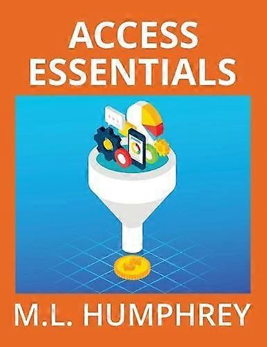 Access Essentials by M L Humphrey Hardback Book
