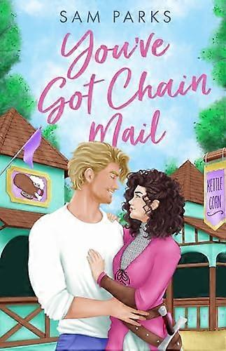 Youve Got Chain Mail (Roll for Romance Book 1)
