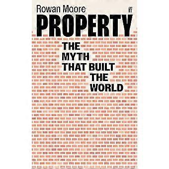 Immobilien – Der Mythos, der die Welt erschuf