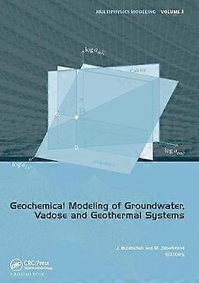Geochemical Modeling of Groundwater Vadose and Geothermal Systems