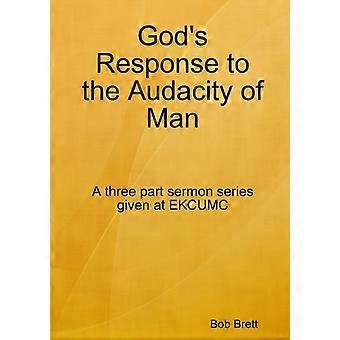 God's Response To The Audacity Of Man - Bob Brett - Paperback - en Book