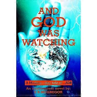 And God Was Watching A Modern--day Tale Of.job - E. R. McGregor - Paperback - en Book
