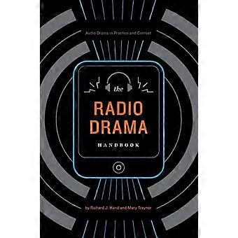 The Radio Drama Handbook - Richard J. Hand
