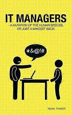 IT Managers  A Mutation of the Human Species or Just a Mindset Issue
