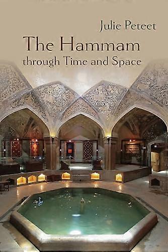 The Hammam through Time and Space