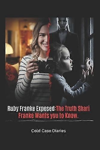 Ruby Franke Exposed by Cold Case Diaries Paperback