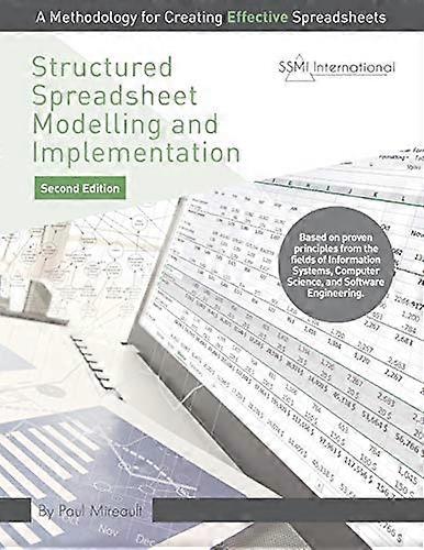 Structured Spreadsheet Modelling and Implementation: A Methodology for Creating Effective Spreadsheets