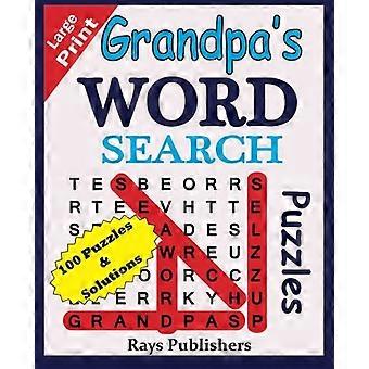 Grandpa's Word Search Puzzles (100 Puzzles für stundenlangen herausfordernden Spaß) (Grandpa's Word Search Puzzles (100 Rätsel für stundenlangen Chal)