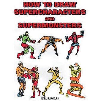 Hoe superpersonages en supermonsters te tekenen