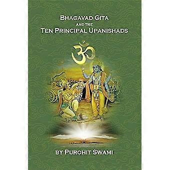 Bhagavad Gita And The Ten Principal Upanishads: Timeless Wisdom From The East