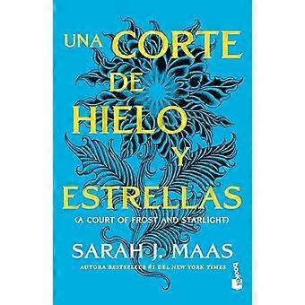 Una Corte de Hielo Y Estrellas / En domstol av frost og stjernelys (Una Corte de Rosas y Espinas / En domstol av torner og roser)