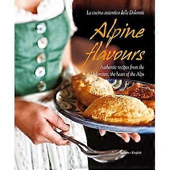Alpine maku: Aito reseptejä Dolomiittien Alppien sydämessä