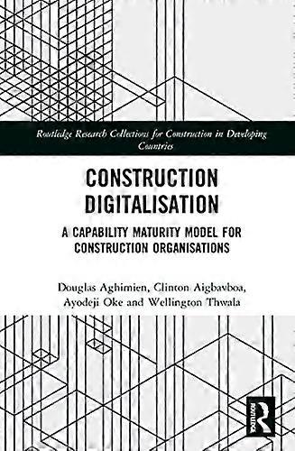 Construction Digitalisation A Capability Maturity Model for Construction Organisations