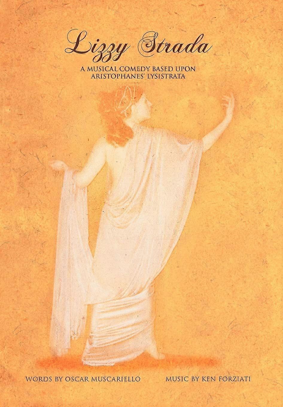 Lizzy strada a musical comedy based upon aristophenes