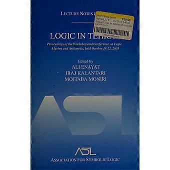Logic in tehran proceedings of the workshop and conference on logic, algebra, and arithmetic, held october 18-22, 2003, lecture notes in logic 26