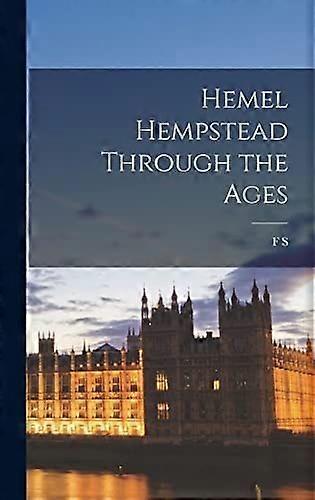 Hemel hempstead through the ages