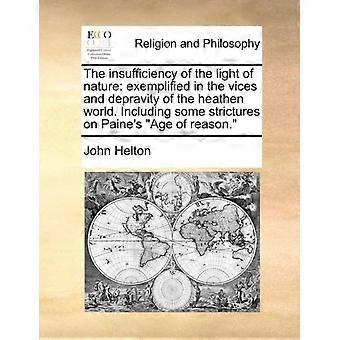 The Insufficiency Of The Light Of Nature Exemplified In The Vices And Depravity - John Helton - Paperback - en Book