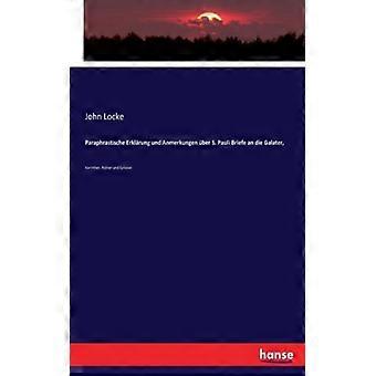 Paraphrastische Erklrung Und Anmerkungen Ber S. Pauli Briefe An Die Galater Ko - John Locke - Paperback - English Book - History